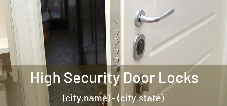 High Security Door Locks (city.name) - (city.state)